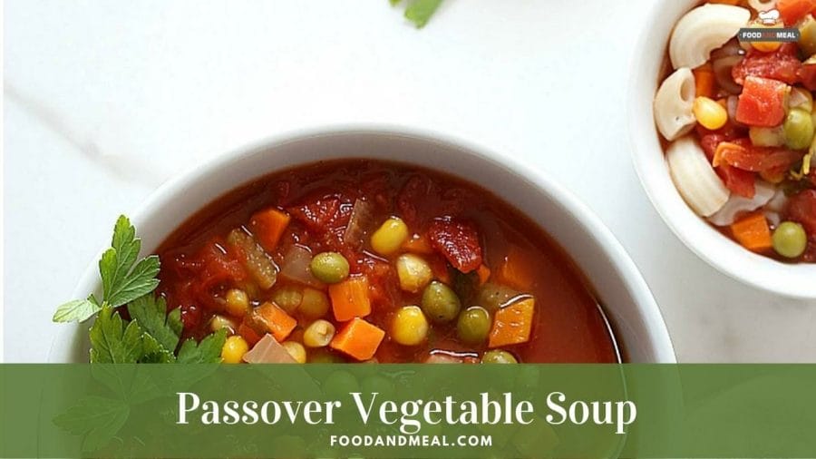 My Mother's Passover Vegetable Soup - Easy homemade recipe