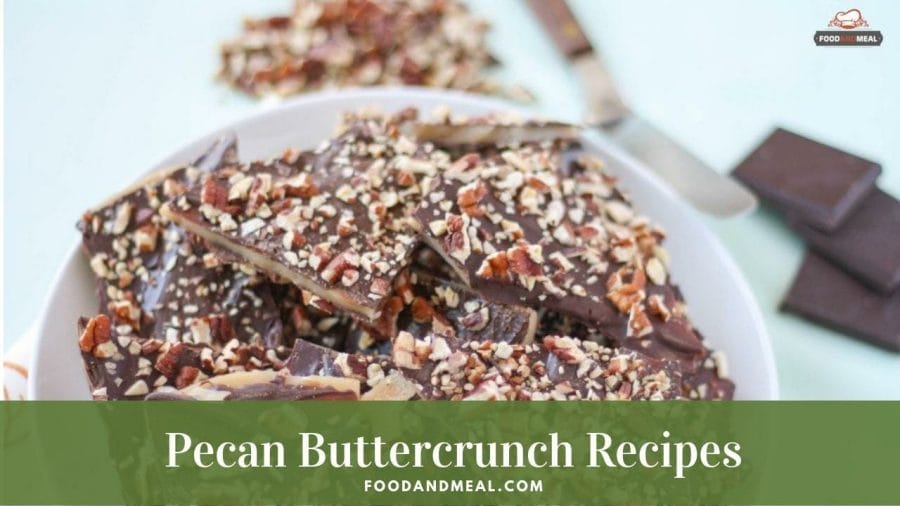 Basic recipe to cook Pecan Buttercrunch successfully at home 1 Basic recipe to cook Pecan Buttercrunch successfully at home