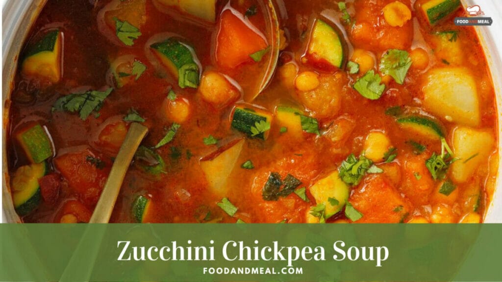 Delight Your Taste Buds With Zucchini Chickpea Soup 1