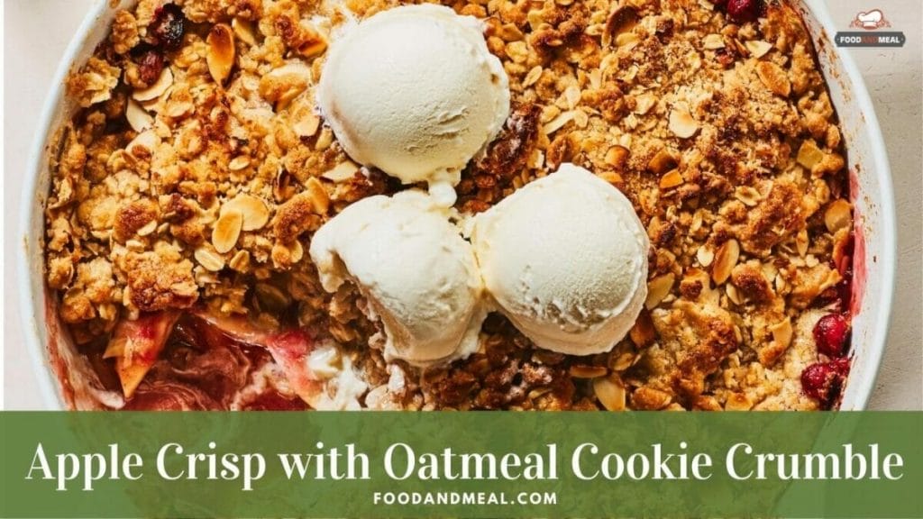 How To Make Apple Crisp With Oatmeal Cookie Crumble