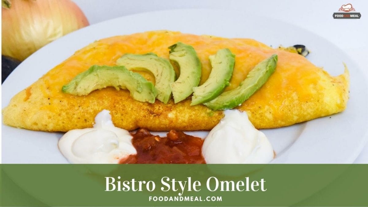 Art To Have A Yummy Bistro Style Omelet - 5 Steps 1 Art To Have A Yummy Bistro Style Omelet