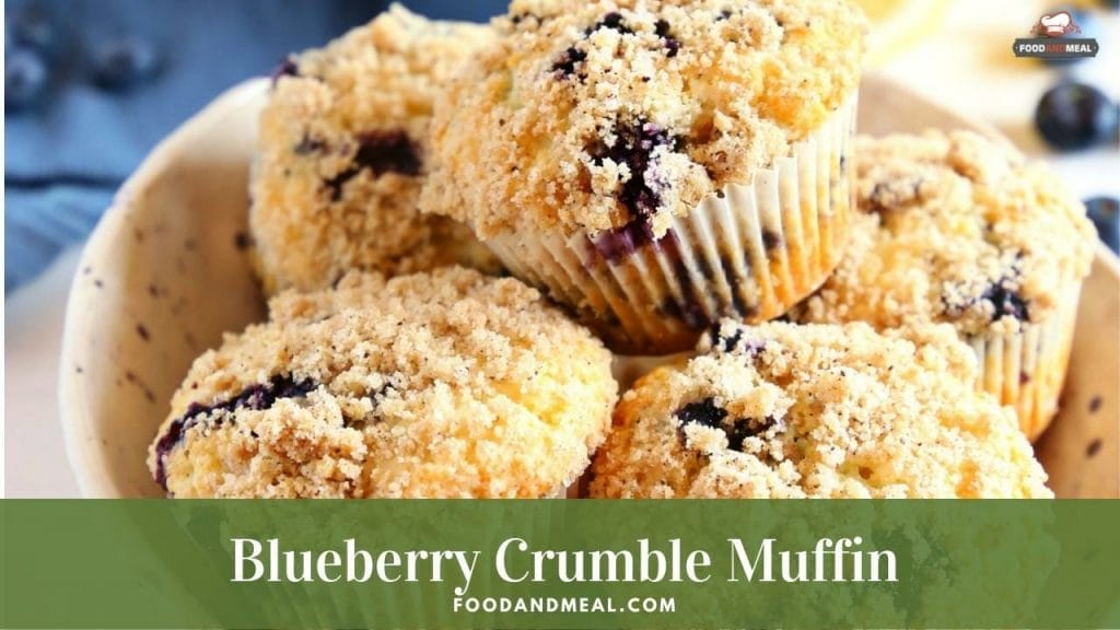 Best Way To Make Blueberry Crumble Muffin