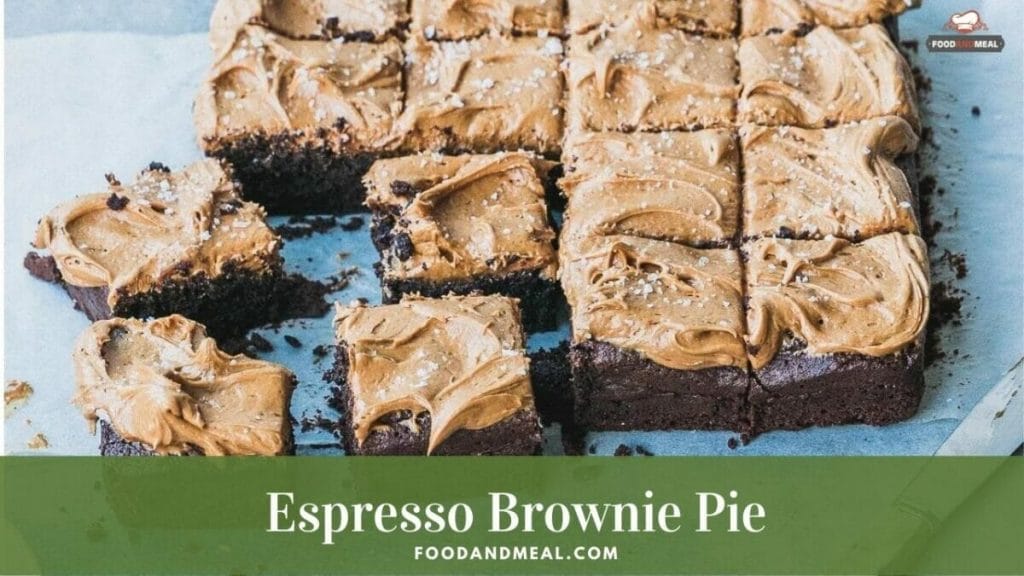 Basic Way To Make Espresso Brownie Pie