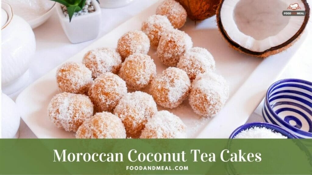 Moroccan Coconut Tea Cakes: Baking Elegance In Every Bite 1 Easy-To Make Moroccan Coconut Tea Cakes