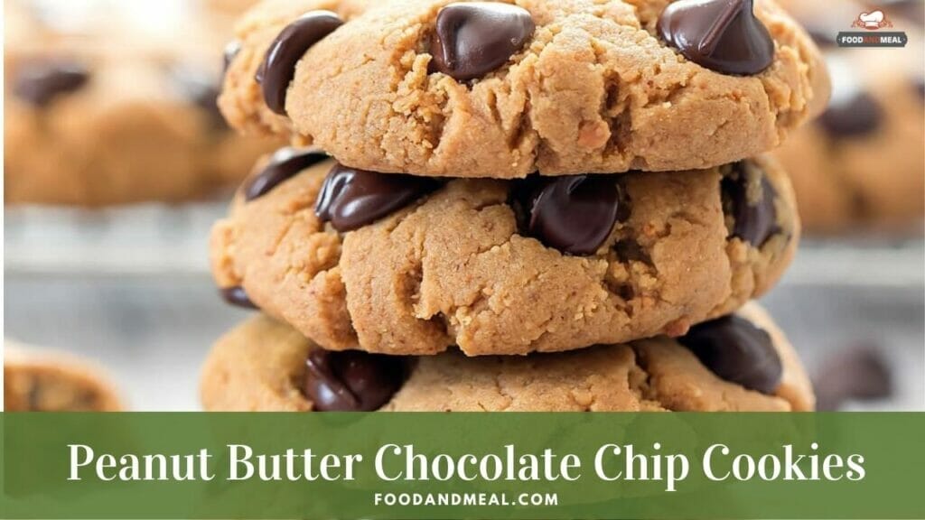 Outrageous Peanut Butter Chocolate Chip Cookies Recipe