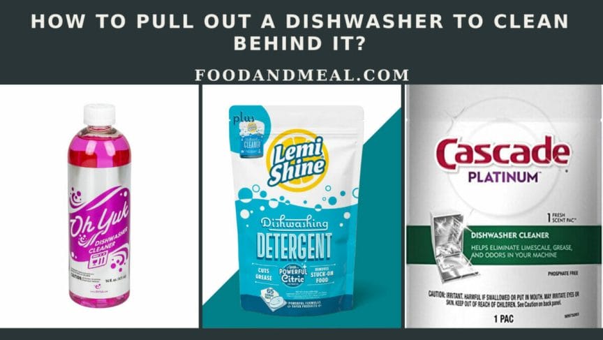 Pull Out A Dishwasher To Clean Behind 
