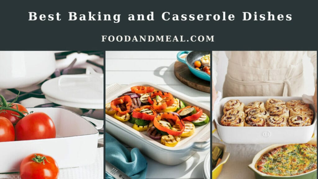 The 6 Best Baking And Casserole Dishes, According To Expert 3 From Freezer To Oven: The Best Baking And Casserole Dishes For Meal Preppers