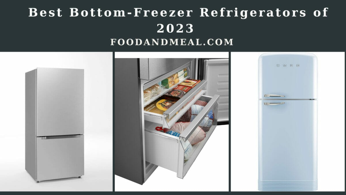 The 6 Best Bottom-Freezer Refrigerators Of 2023 1 Bottom-Freezer Refrigerators