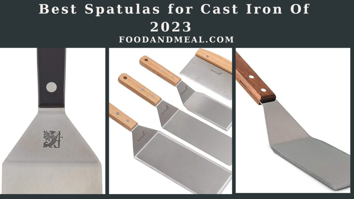 Top 5 Best Spatulas For Cast Iron Of 2023 1 Best Spatulas For Cast Iron Of 2023