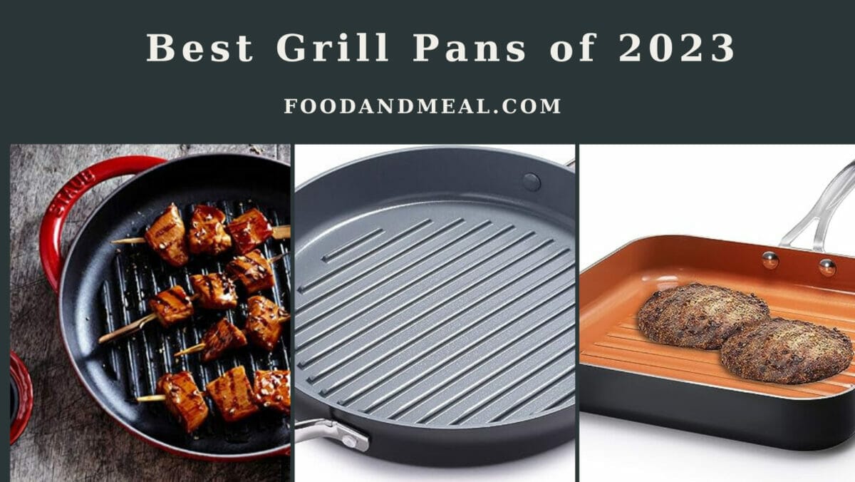 Top Grill Pans To Elevate Your Cooking: Best Picks Of 2023