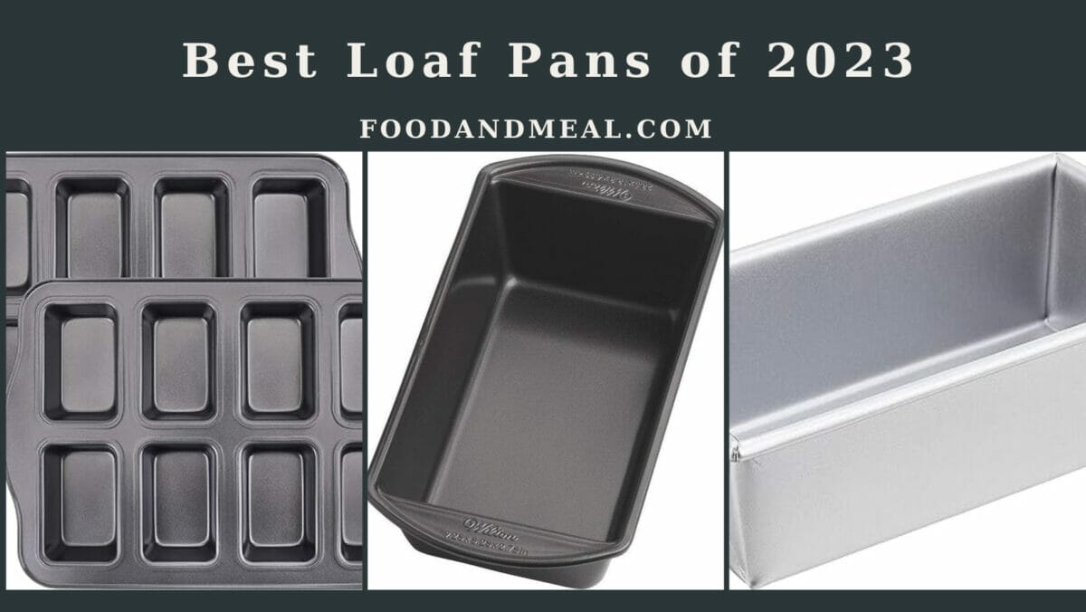 2023'S Top Loaf Pans: Baking Excellence Unveiled