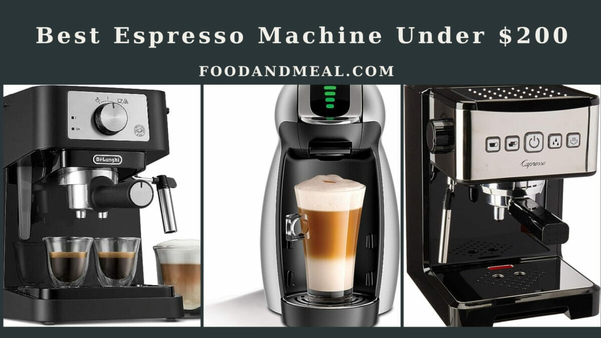 Affordable Elegance: The Best Espresso Machine Under $200