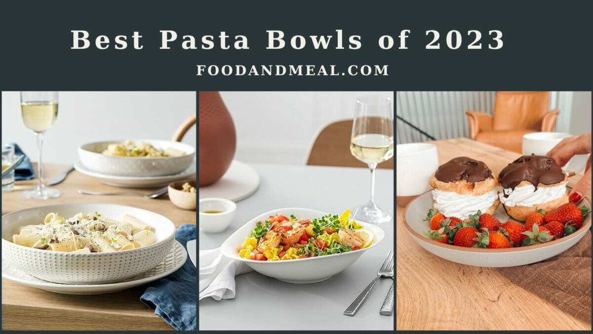 The 7 Best Pasta Bowls Of 2023, Tests By Experts 1 Best Pasta Bowls Of 2023