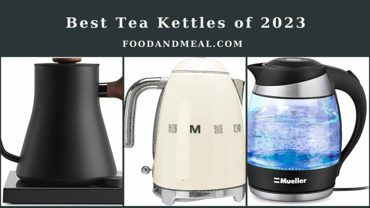 Best Tea Kettles Of 2023