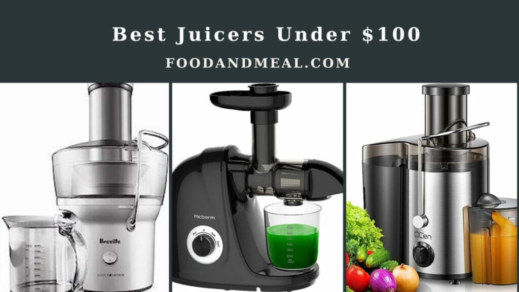 The 6 Best Juicers Under $100 - Buying Guide 4 Get The Most Bang For Your Buck: 8 Best Juicers Under $100