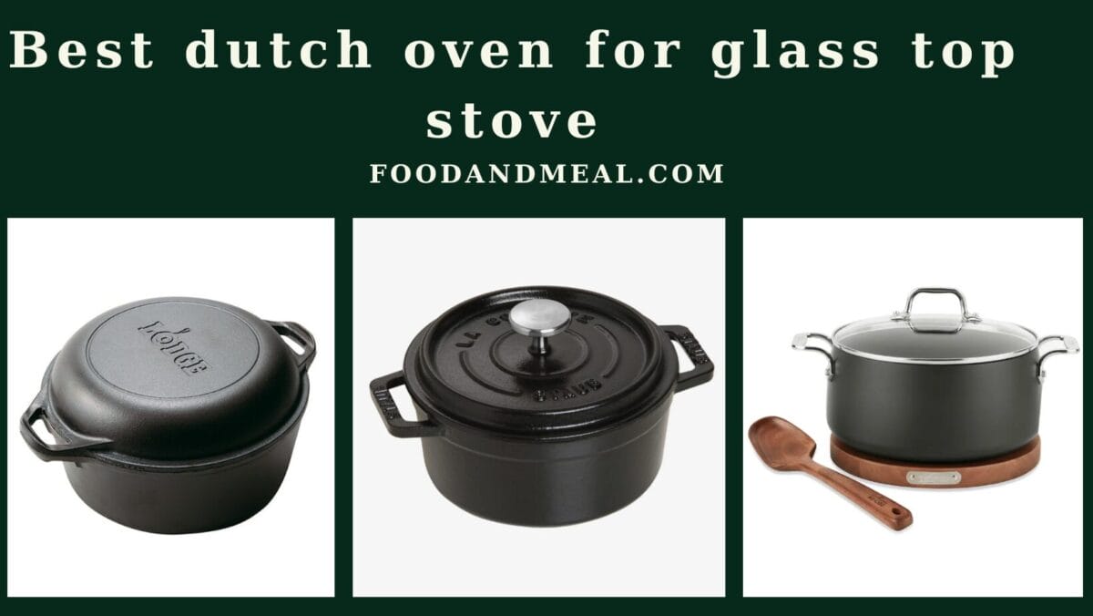 Best Dutch Oven For Glass Top Stove