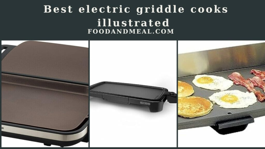 The 6 Best Electric Griddle Cooks Illustrated, According By Food And Meal 2