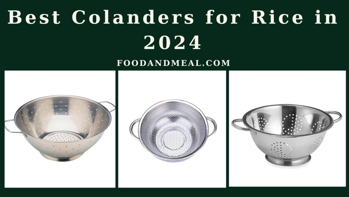 The 7 Best Colanders For Rice In 2024