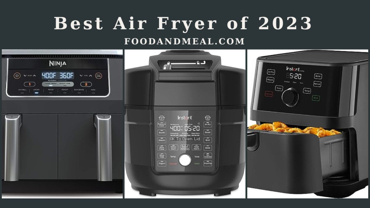 The 7 Best Air Fryer Of 2023, Reviewed By Food And Meal 1 Best Air Fryer Of 2023