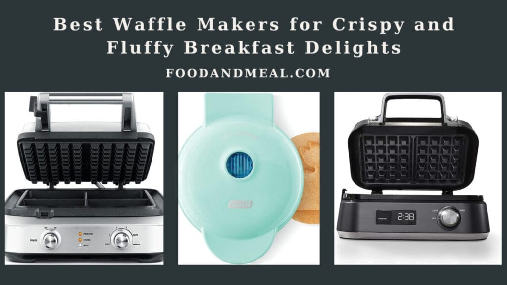 Best Waffle Makers for Crispy and Fluffy Breakfast Delights 1