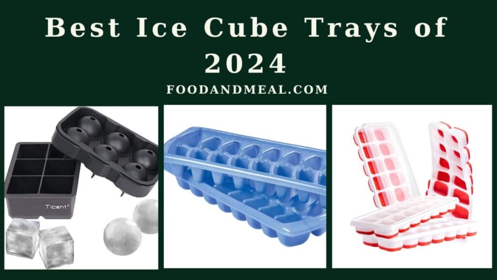 Best Ice Cube Trays of 2024