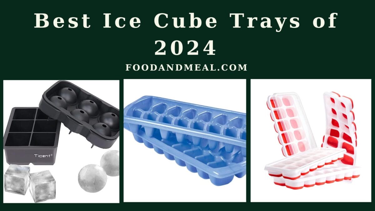 Best Ice Cube Trays Of 2024