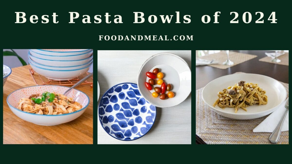 Best Pasta Bowls Of 2024