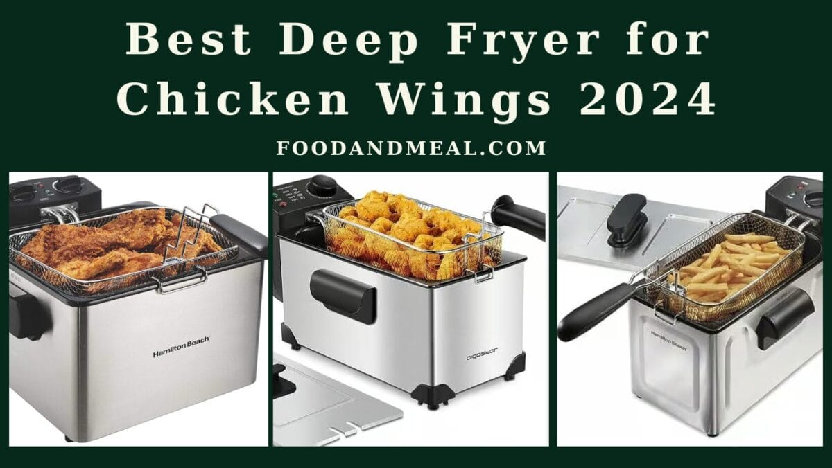 Best Deep Fryer For Chicken Wings 2024