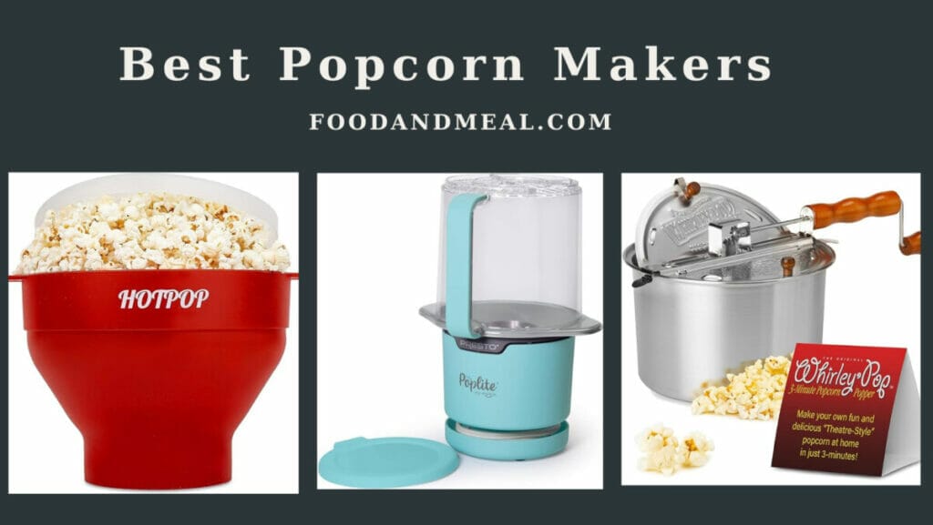 The 6 Best Popcorn Makers, Tests And Reviews By Food And Meal 2