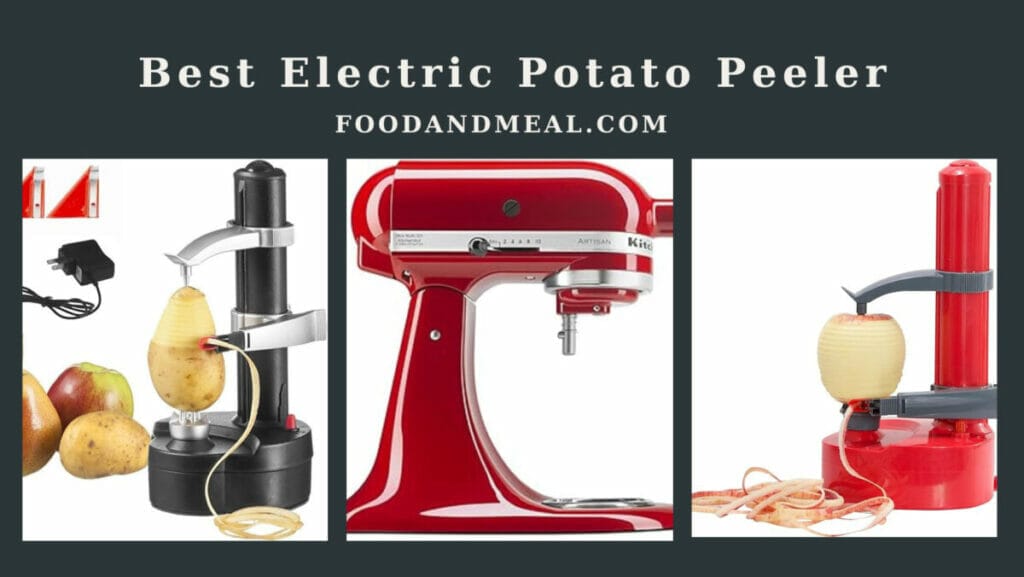 The 5 Best Electric Potato Peeler, Reviews By Food And Meal 4