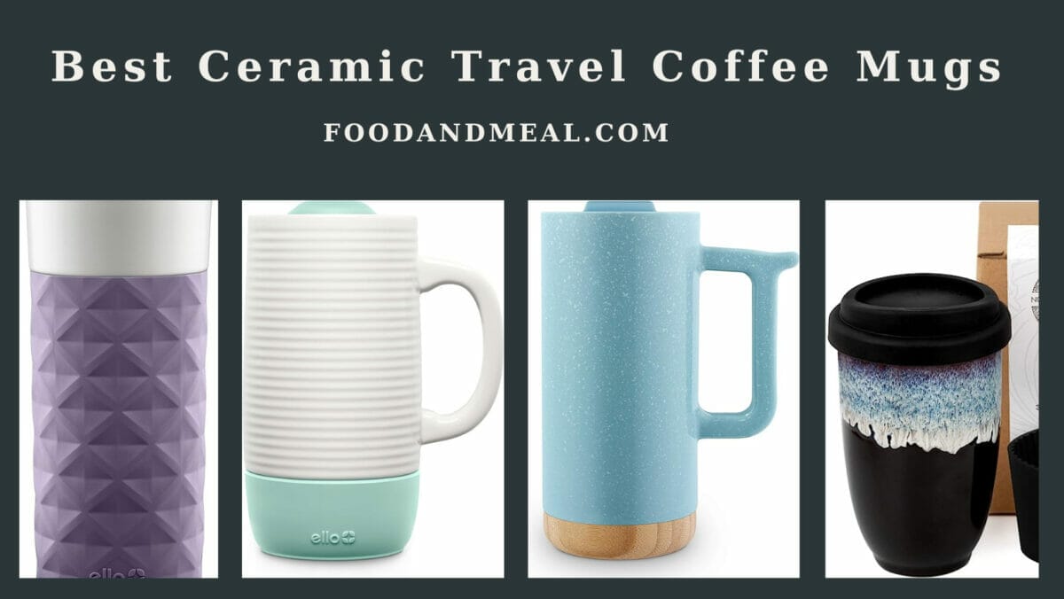 Best Ceramic Travel Coffee Mugs