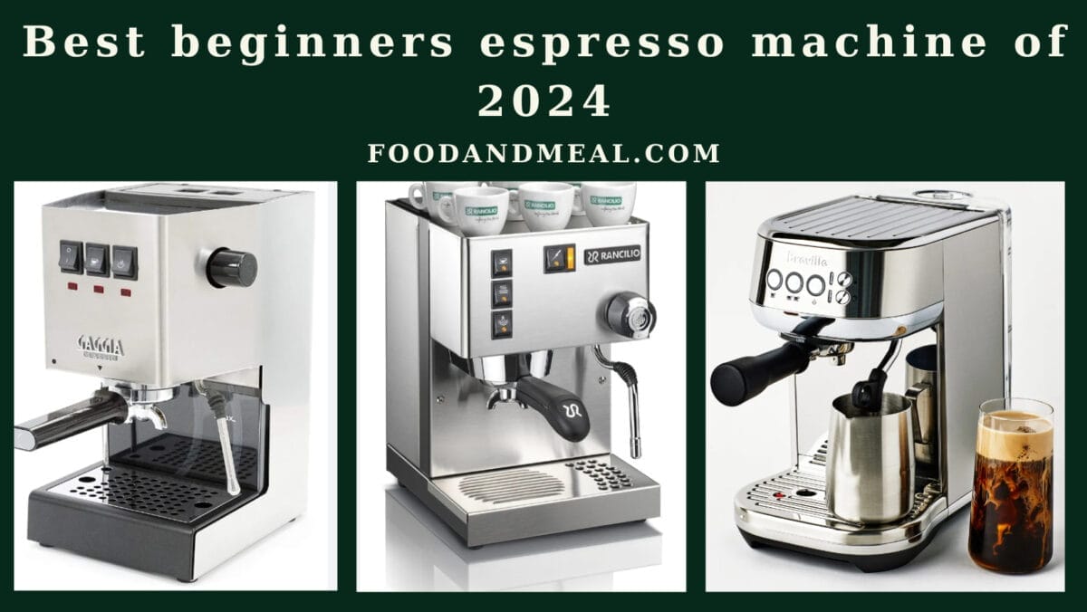 Best Beginners Espresso Machine Of 2024