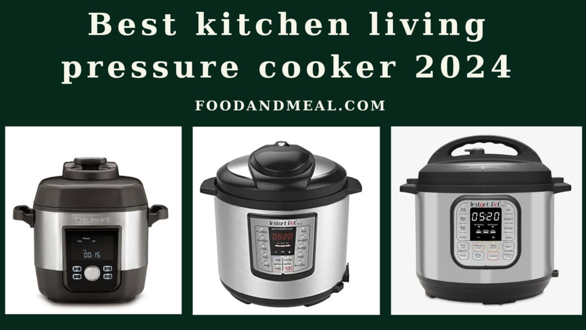 Best Kitchen Living Pressure Cooker 2024