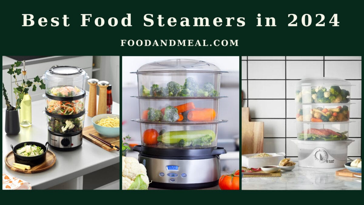  Best Food Steamers In 2024