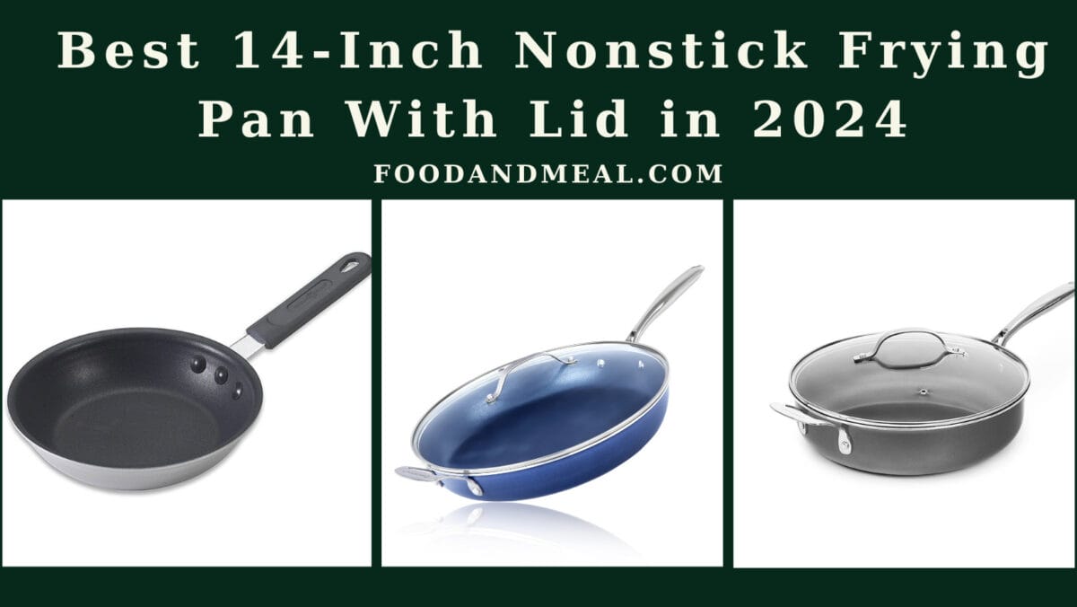Best 14-Inch Nonstick Frying Pan With Lid In 2024
