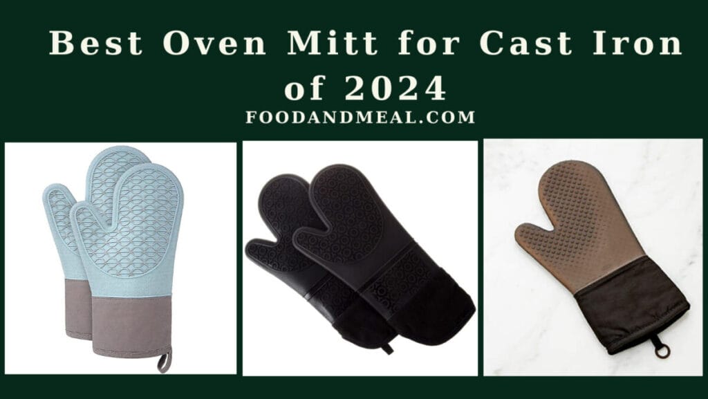 Best Oven Mitt for Cast Iron of 2024