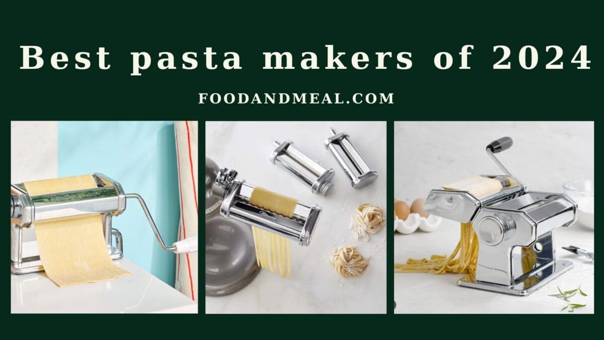 Find The 7 Best Pasta Makers Of 2025 1 Best Pasta Makers Of 2024