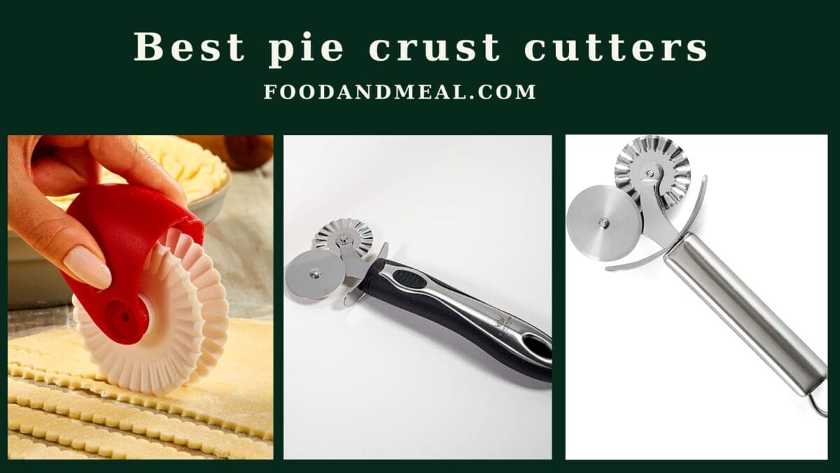 The 7 Best Pie Crust Cutters, Reviews By Food And Meal 1 Best Pie Crust Cutters