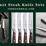 The 7 Best Steak Knife Sets, Reviews by Food and Meal 4