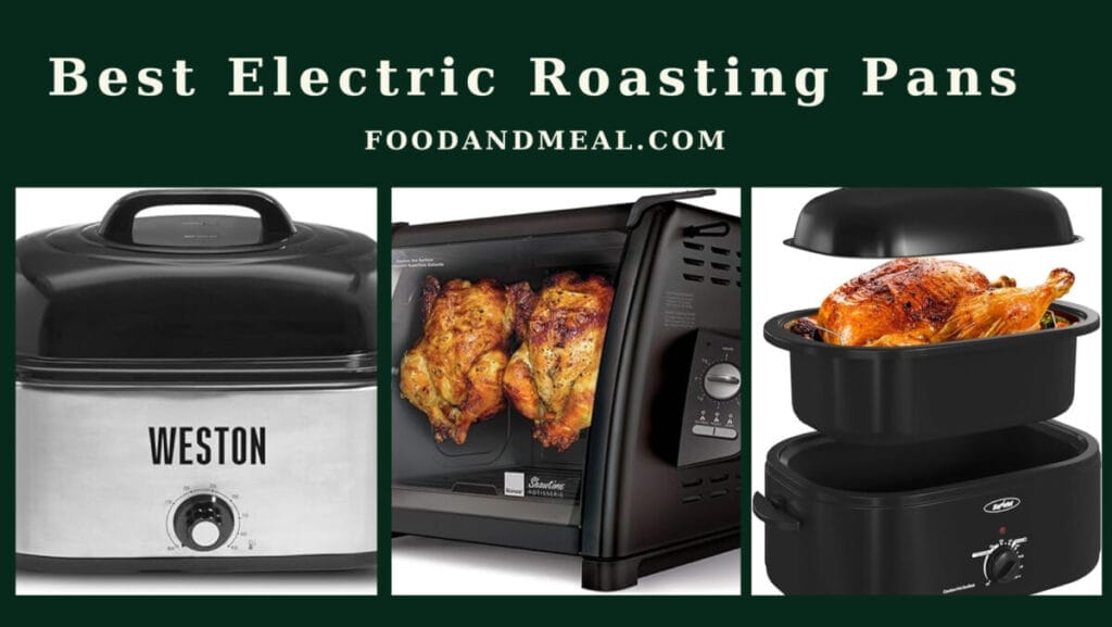 The 7 Best Electric Roasting Pans, Reviews By Food And Meal 4