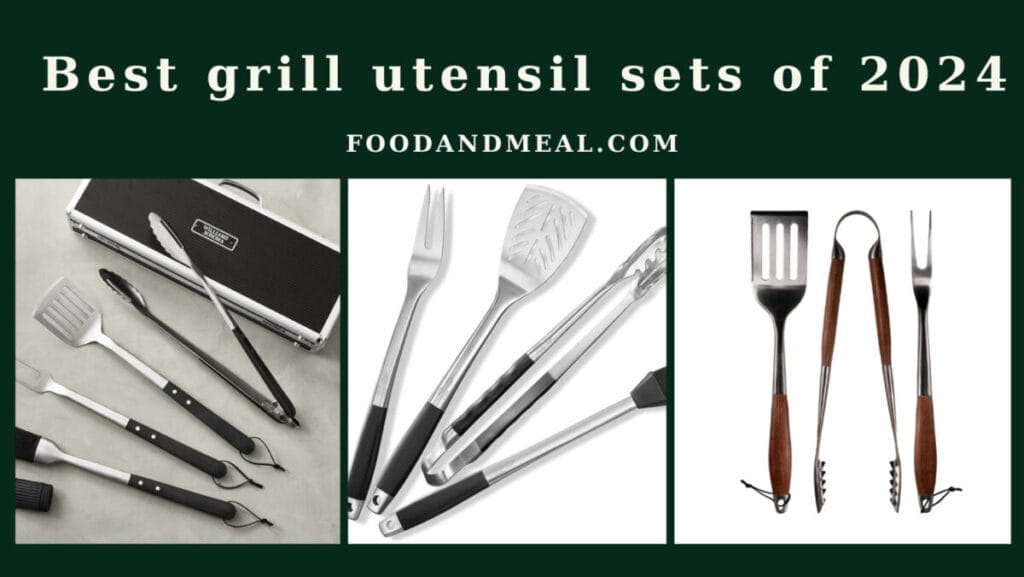 Best Grill Utensil Sets Of 2025, Review By Food And Meal 2