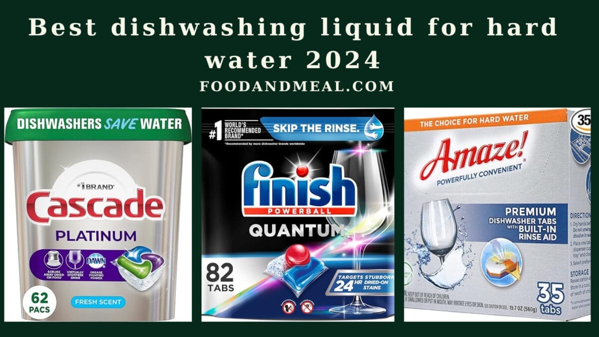 Best Dishwashing Liquid For Hard Water 2024 1