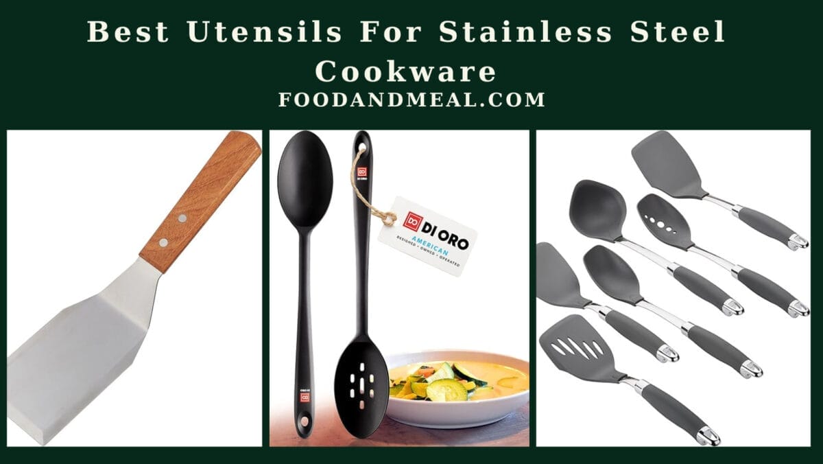The 7 Best Utensils For Stainless Steel Cookware, Review By Food And Meal 1 Best Utensils For Stainless Steel Cookware