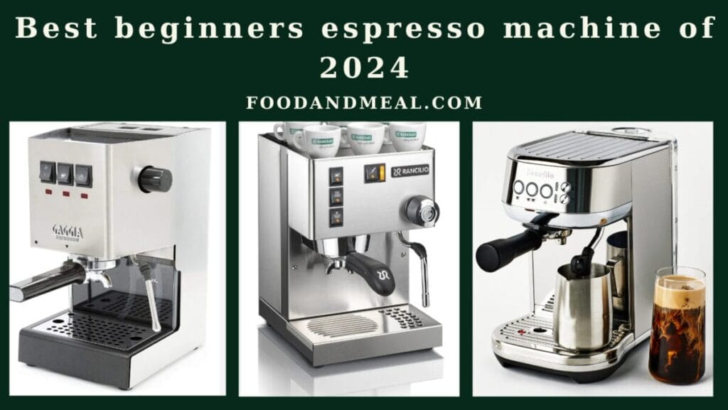 The 6 Best Beginners Espresso Machine Of 2025 1