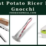 The 7 Best Potato Ricer For Gnocchi, Reviews By Food And Meal 8